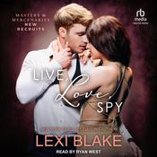 Live, Love, Spy by  Lexi Blake audiobook