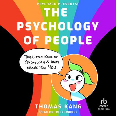 Psych2Go Presents: The Psychology of People by Thomas Kang audiobook