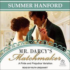 Mr. Darcy’s Matchmaker by Summer Hanford audiobook