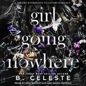 Girl Going Nowhere by  B. Celeste audiobook