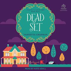 Dead Set by Vannetta Chapman audiobook