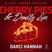 Cherry Pies & Deadly Lies by  Darci Hannah audiobook