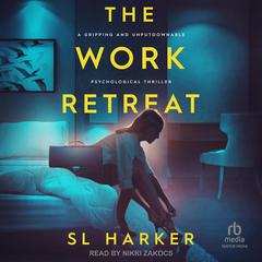 The Work Retreat by SL Harker audiobook