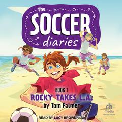 The Soccer Diaries Book 1 by Tom Palmer audiobook