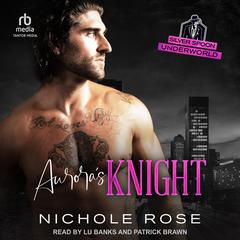 Aurora's Knight by Nichole Rose audiobook
