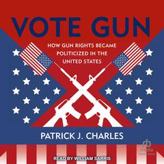 Vote Gun by Patrick J. Charles audiobook
