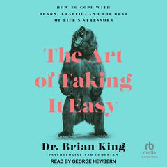 The Art of Taking It Easy by Brian King audiobook