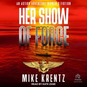 Her Show of Force by  Mike Krentz audiobook