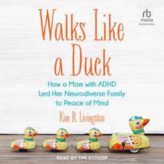 Walks Like A Duck by Kim R. Livingston audiobook