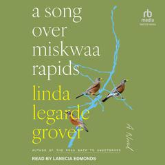 A Song Over Miskwaa Rapids by Linda LeGarde Grover audiobook