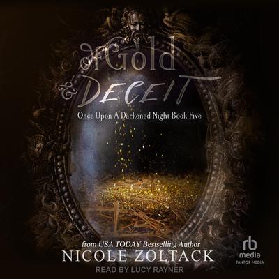 Of Gold and Deceit by Nicole Zoltack audiobook