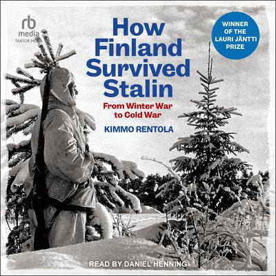 How Finland Survived Stalin by Kimmo Rentola audiobook