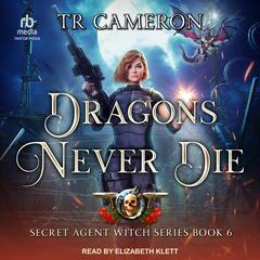 Dragons Never Die by TR Cameron audiobook