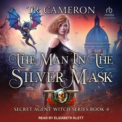 The Man in the Silver Mask by TR Cameron audiobook