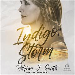 Indigo: Storm by Adrian J. Smith audiobook