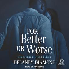 For Better or Worse by Delaney Diamond audiobook
