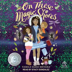 On These Magic Shores by Yamile Saied Méndez audiobook
