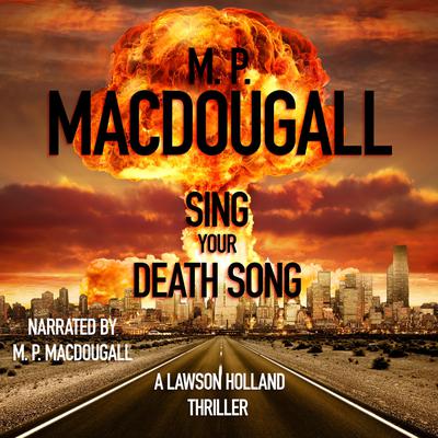 Sing Your Death Song by M. P. MacDougall audiobook