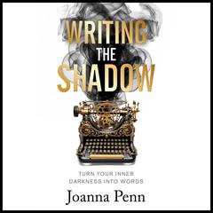 Writing the Shadow by Joanna Penn audiobook
