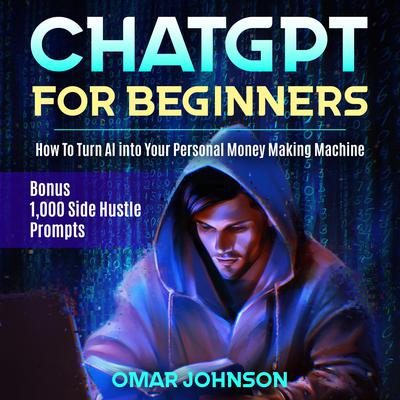 ChatGPT for Beginners by Omar Johnson audiobook