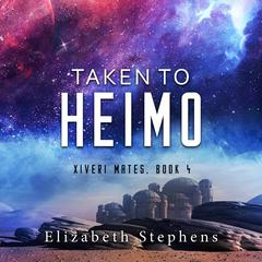 Taken to Heimo by Elizabeth Stephens audiobook