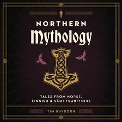 Northern Mythology by Tim Rayborn audiobook