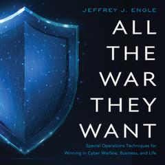 All the War They Want by Jeffrey J. Engle audiobook