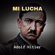 Mi Lucha by  Adolf Hitler audiobook