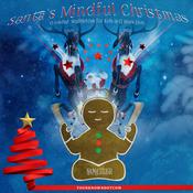Santa's Mindful Christmas: 12 Guided Meditations for Kids (6-12 Years Old) by  tounknowndotcom audiobook