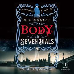 The Body in Seven Dials by H.  L. Marsay audiobook