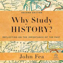 Why Study History? by John Fea audiobook