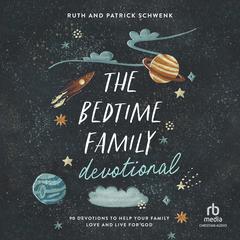 The Bedtime Family Devotional by Patrick Schwenk audiobook