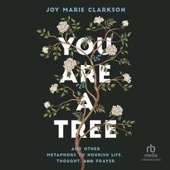 You Are a Tree by Joy Marie Clarkson audiobook