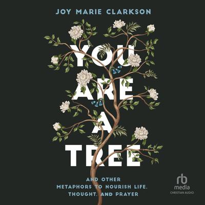 You Are a Tree by Joy Marie Clarkson audiobook