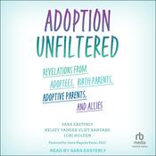 Adoption Unfiltered by  Sara Easterly audiobook