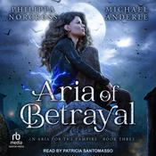 Aria of Betrayal by  Philippa Norcross audiobook