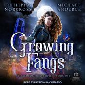 Growing Fangs by  Philippa Norcross audiobook