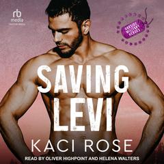 Saving Levi by Kaci Rose audiobook