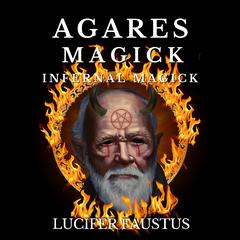 Agares Magick by Lucifer Faustus audiobook