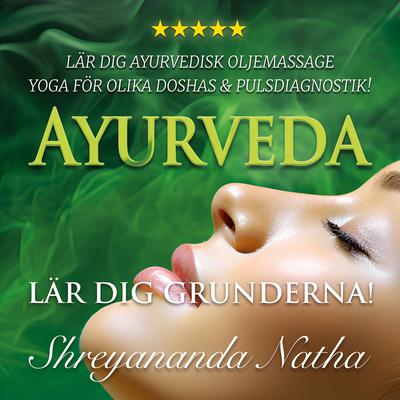 Ayurveda – lär dig grunderna by Shreyananda Natha audiobook