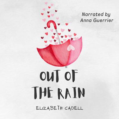 Out of the Rain by Elizabeth Cadell audiobook