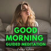 Good Morning Guided Meditation by  Calmy Voices audiobook