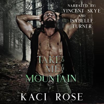 Take Me To The Mountain by Kaci Rose audiobook