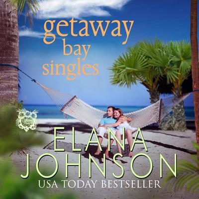 Getaway Bay Singles by Elana Johnson audiobook