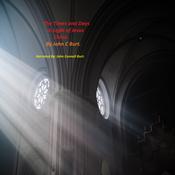 The Times and Days In Light of Jesus Christ. by  John C Burt audiobook