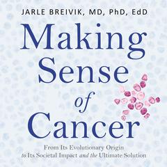 Making Sense of Cancer by Jarle Breivik audiobook