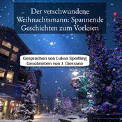 Der verschwundene Weihnachtsmann: Spannende Geschichten zum Vorlesen für Kinder by  J. Dierßen audiobook