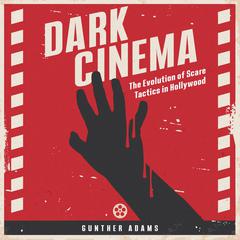 Dark Cinema by Gunther Adams audiobook