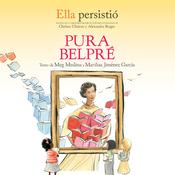Ella persistió: Pura Belpré by  Marilisa Jiménez García audiobook