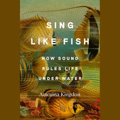 Sing Like Fish by Amorina Kingdon audiobook